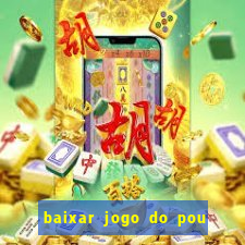 baixar jogo do pou no play store